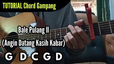 TUTORIAL CHORD GAMPANG, Bale Pulang 2 ( Angin Datang Kasih Kabar), Lagu Yang Viral di Tiktok
