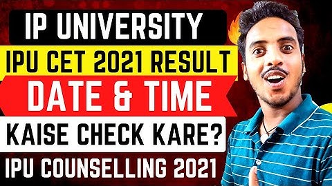 IPU CET RESULT DATE 2021 😱 | IPU CET RESULT 2021 🔥 | IP UNIVERSITY COUNSELLING PROCESS 2021 | IPU