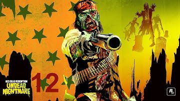 Red Dead Redemption: Undead Nightmare walkthrough Part 12 w/commentary