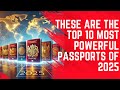 These Are The 10 Most Powerful Passports Of 2025 These Are The 10 Most Powerful Passports Of 2025