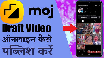 MOJ App - How to publish draft video? Moj App मैं ड्राफ्ट वीडियो कैसे पब्लिश करें?