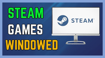 How To Open Steam Games In WIndowed Mode - (Simple Guide!)