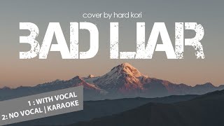 BAD LIAR imagine dragon Cover by hard kori | LYRIC KARAOKE COVER SONG