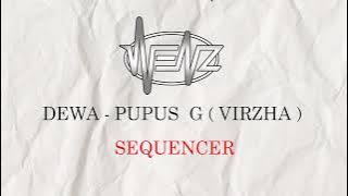 Download lagu DEWA - PUPUS G ( VIRZHA ) [ Sequencer ]