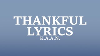 K.A.A.N. - Thankful (Lyrics)