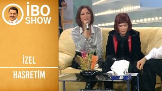 İzel - Hasretim | İbo Show