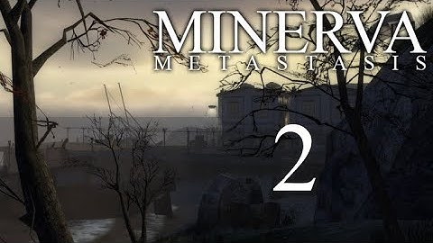 MINERVA: Metastasis Part 2