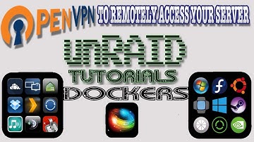 How to install/configure  OpenVPN server on unRAID. Secure remote connections!