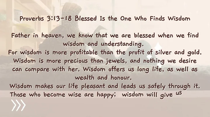 Proverbs 3:13-35 True Wealth, Blessings of Finding and Obtaining Wisdom, Value of Wisdom