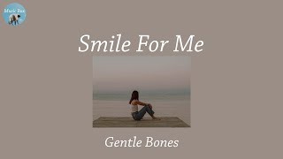 Watch Gentle Bones Smile For Me video