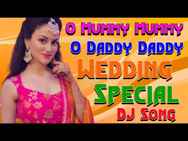 O Mummy Mummy O Daddy Daddy Wedding Dj Song Dholki Mix DJ Navin Monu class=