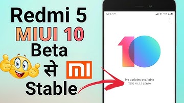 Redmi 5 MIUI 10 beta se stable