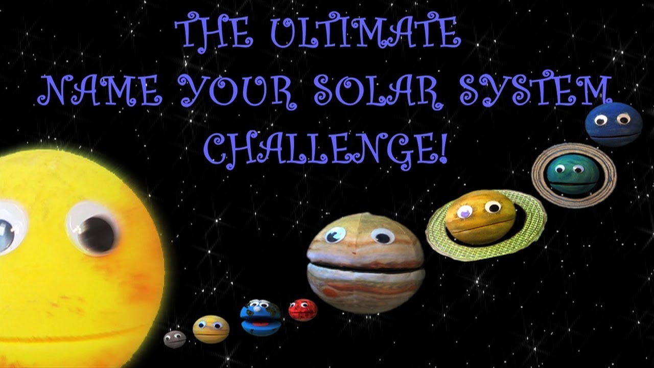 The Ultimate Name Your Solar System Challenge For Kids Bonus Episode 9