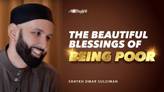 The Beautiful Blessings Of Being Poor | Sh. Omar Suleiman
