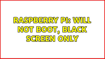 Raspberry Pi: Will not boot, black screen only (8 Solutions!!)