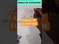 ANGLE OF ELEVATION:BASIC  INTRO