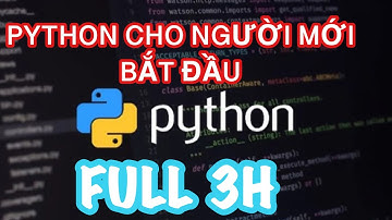 Python cho người mới bắt đầu Full 3 Giờ - Python for beginners Full