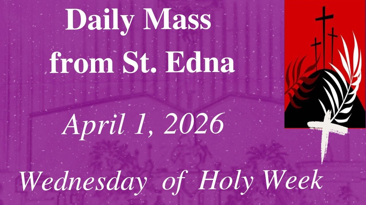 Daily Mass from St. Edna - Wednesday of Holy Week - YouTube