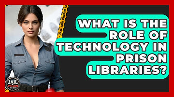 What Is The Role Of Technology In Prison Libraries? - Jail & Prison Insider