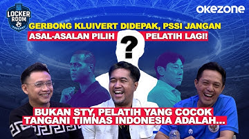 PSSI Jangan Asal Cari Pengganti Kluivert! Shin Tae-yong Siap CLBK? | Locker Room