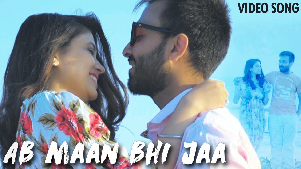 Ab Maan Bhi Jaa  Video Song  Hindi Romantic Song 2020  Chintan Trivedi Asif Silavat
