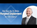Marginal Employment for your VA Claim &amp; Protected And Sheltered Work Environments