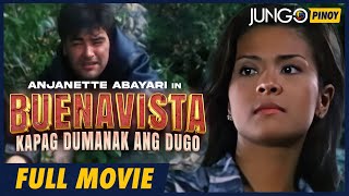 Buenavista Kapag Dumanak Ang Dugo Anjanette Abayari Full Tagalog Action Movie
