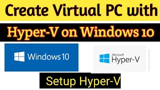 How to Create a Virtual Machine with Hyper-v on Windows 10 || Setup Hyper-v