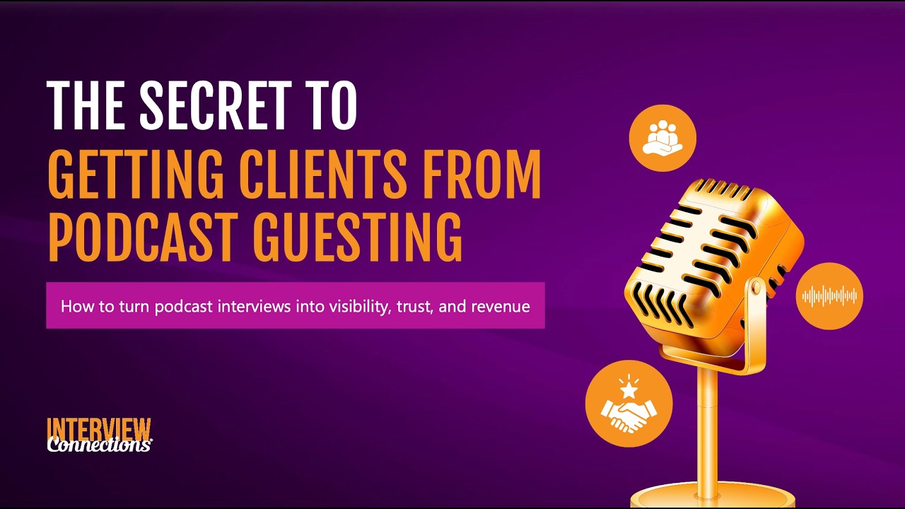 Session 1: Turning Podcast Interviews into Dream Clients