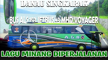 [LAGU MINANG SEDIH DIPERANTAUAN] JALAN DANAU SINGKARAK BERSAMA BUS ALS 153 JETBUS 3+ MHD VOYAGER