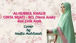 Al-Hubbul Khalis/ Cinta Sejati - BCL (Versi Arab) dan lirik Arab  - Durasi: 5:36. 