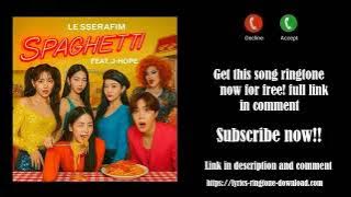 ℍ𝕆𝕋! LE SSERAFIM ~ SPAGHETTI Ringtone (Free)