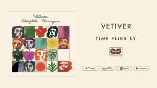 Video thumbnail of "Vetiver - Time Flies By (Official Audio)"