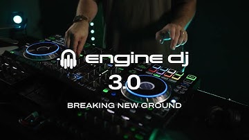 Engine DJ 3.0 | Breaking New Ground