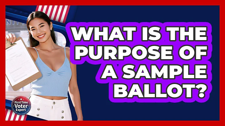What Is The Purpose Of A Sample Ballot?