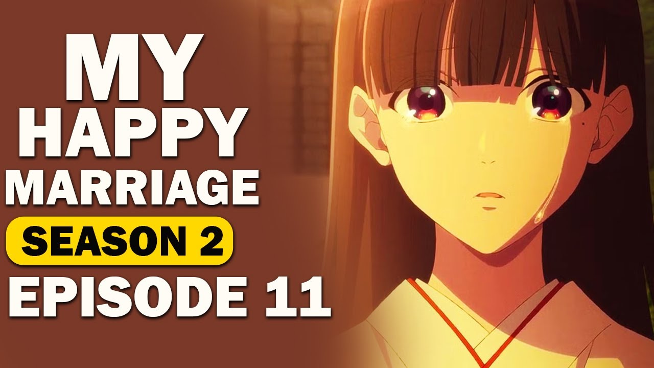 My Happy Marriage season 2 episode 11 Release date &