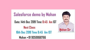 Salesforce demo by mohan 14th Dec 2019 Time 8:45  Am IST