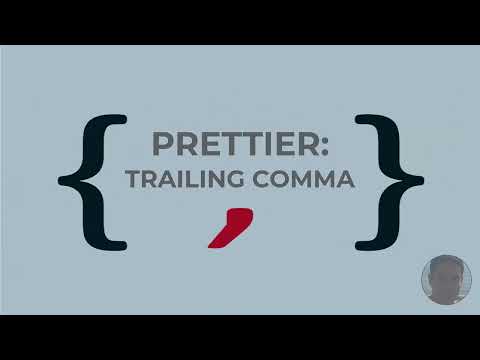 PRETTIER: TRAILING COMMA