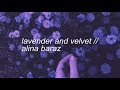 lavender and velvet || alina baraz lyrics