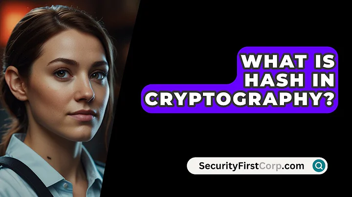 What Is Hash In Cryptography? - SecurityFirstCorp.com