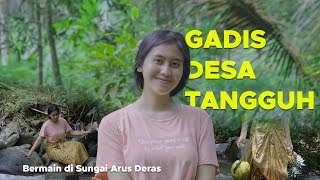 Bermain di Sungai | Gadis Desa Cantik Sederhana | Pesona Gadis Desa Eps. 8