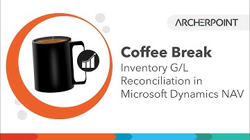 Microsoft Dynamics NAV Coffee Break: Inventory G/L Reconciliation