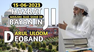 Hazrat Ji Maulana Saad DB Bayan In Darul Uloom Deoband | 15th June 2023 | Nizamuddin Markaz