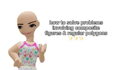 how to solve problems involving composite figures & regular polygons ! (tutorial) - cassia alfaro