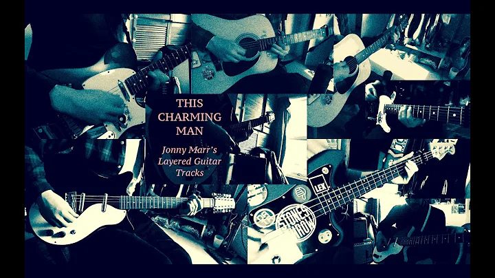 The Smiths - This charming man (Johnny Marr's layered guitars)