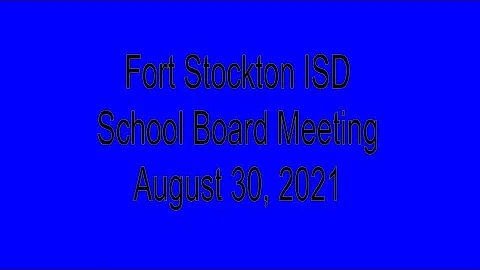 Fort Stockton ISD Board Meeting August 30, 2021