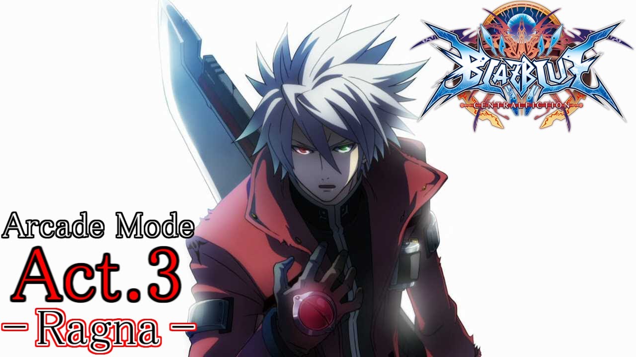 Blazblue Centralfiction Aracade Mode Act 3 ラグナ ザ ブラッドエッジ Youtube