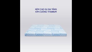 Nệm cao su bông ép đa tầng Kim Cương Titanium