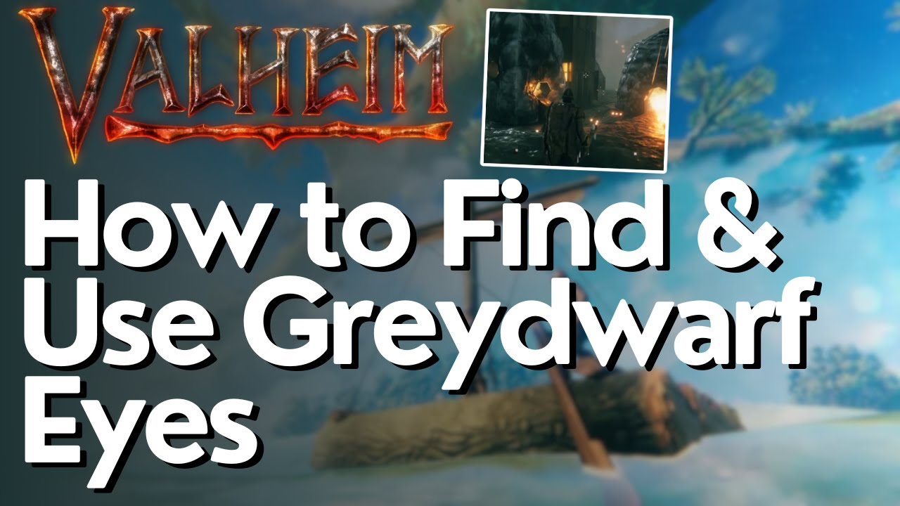 How to Find & Use Greydwarf Eyes in Valheim