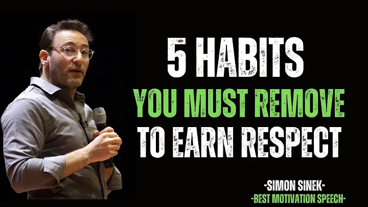 5 Habits You Must Remove to Earn Respect || SIMON SINEK MOTIVATIONAL SPEECH ||